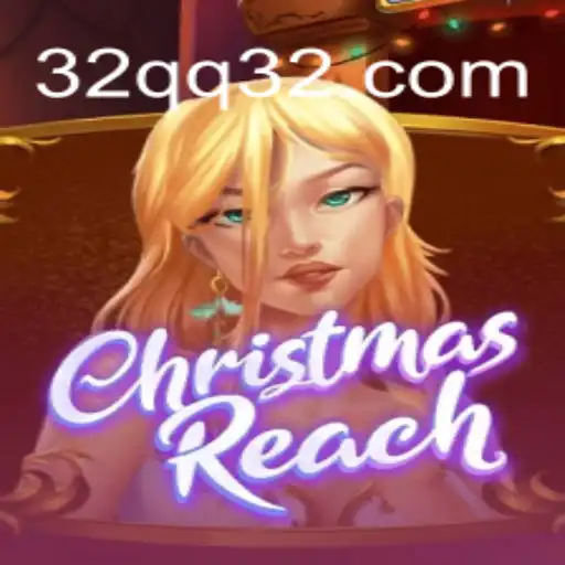 ChristmasReach: A Festive Adventure with 32QQ.COM Cassino Elements