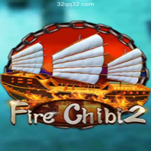 FireChibi2: A Thrilling Adventure Awaits with Seamless Casino Experiences at 32QQ.COM